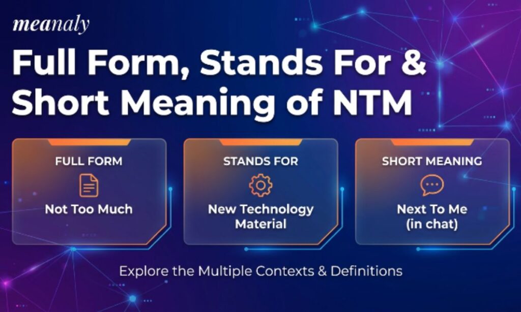 Full Form, Stands For & Short Meaning of NTM