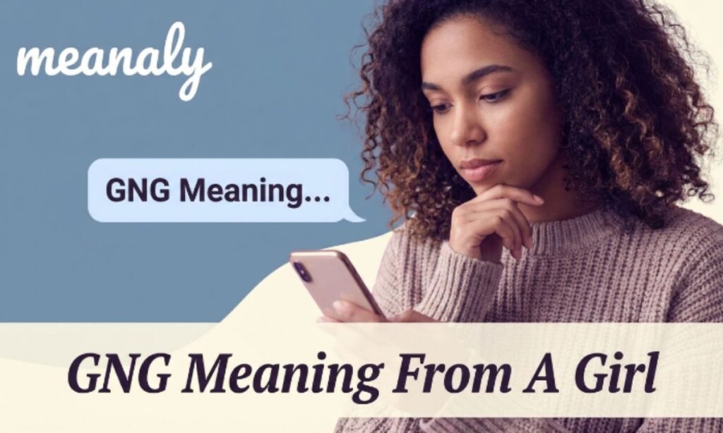 GNG Meaning From A Girl