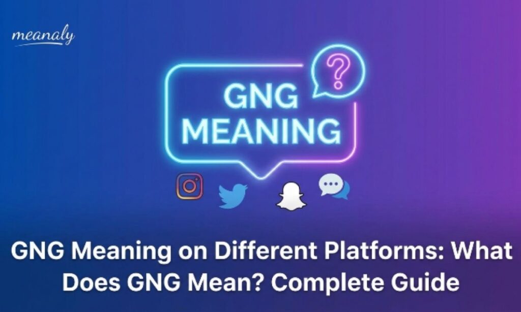 GNG Meaning on Different Platforms