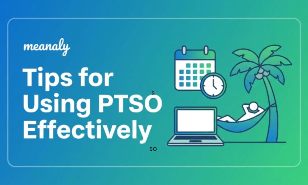 tips for using ptso effectively