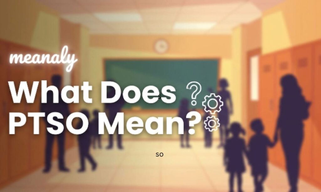 what does ptso meaning