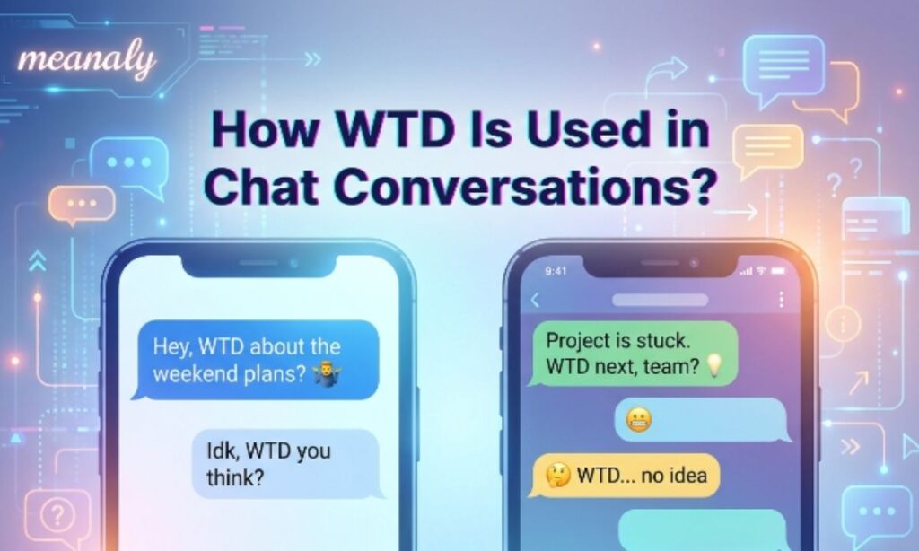 How WTD Is Used in Chat Conversations